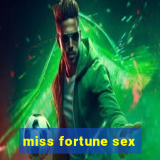 miss fortune sex